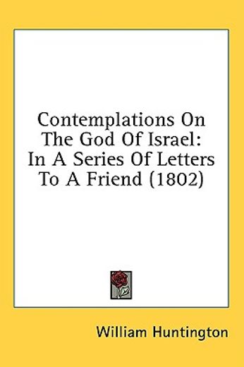 contemplations on the god of israel: in