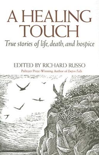 a healing touch,true stories of life, death, and hospice