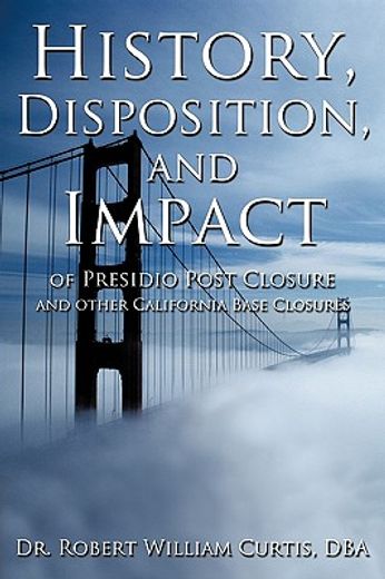 history disposition and impact of presidio post closure and other california base closures