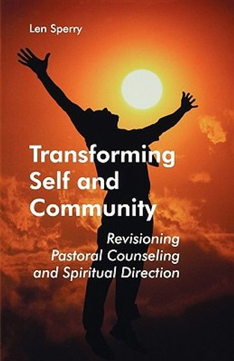 transforming self and community,revisioning pastoral counseling and spiritual direction
