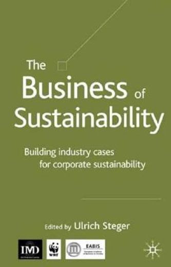the business of sustainability,building industry cases for corporate sustainability