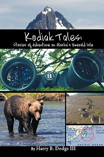 kodiak tales,stories of adventure on alaska´s emerald isle (in English)