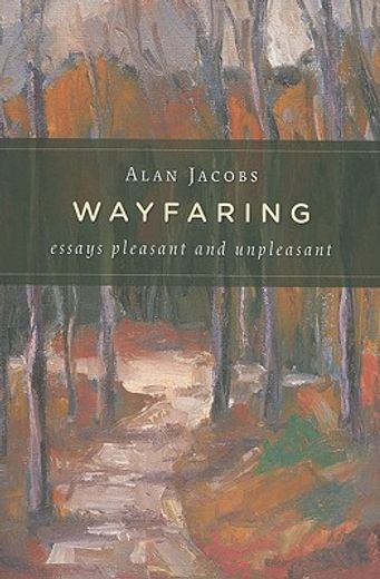 wayfaring,essays pleasant and unpleasant (en Inglés)