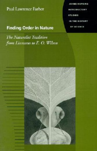 finding order in nature,the naturalist tradition from linnaeus to e. o. wilson