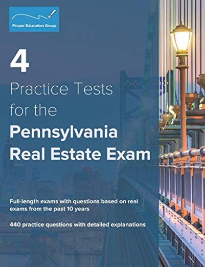 4 Practice Tests for the Pennsylvania Real Estate Exam: 440 Practice Questions With Detailed Explanations (in English)