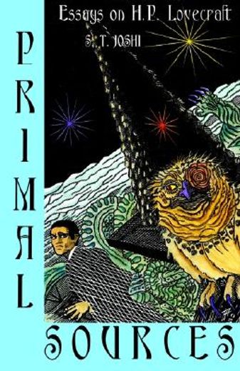 primal sources,essays on h. p. lovecraft (in English)