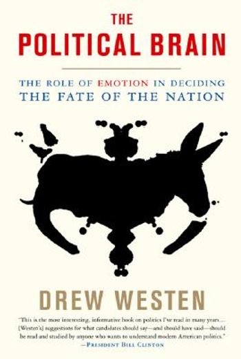 political brain,the role of emotion in deciding the fate of the nation