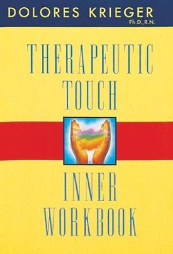 therapeutic touch inner workbook,ventures in transpersonal healing