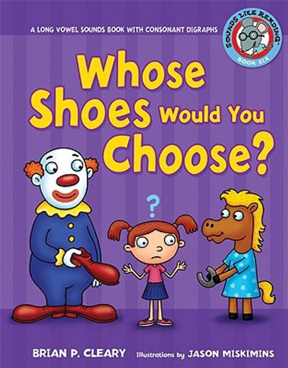 whose shoes would you choose?,a long vowel sounds book with consonant digraphs