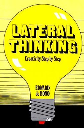 Lateral Thinking: Creativity Step by Step (en Inglés)
