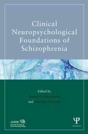 Clinical Neuropsychological Foundations of Schizophrenia (en Inglés)