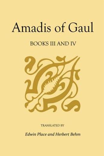 amadis of gaul, books iii and iv