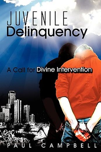 juvenile delinquency: a call for divine intervention
