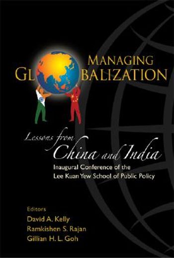 Managing Globalization: Lessons from China and India (en Inglés)