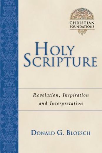 holy scripture,revelation, inspiration & interpretation