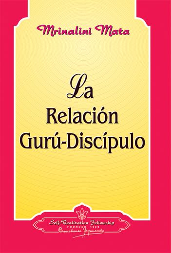 La Relación entre el Gurú y el Discípulo (in Spanish)