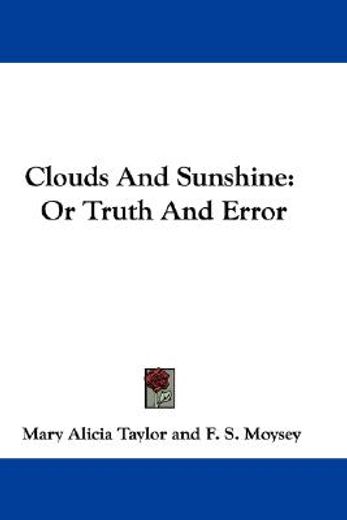 clouds and sunshine: or truth and error