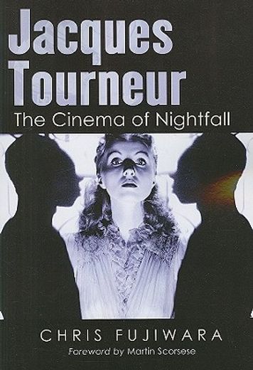 jacques tourneur,the cinema of nightfall