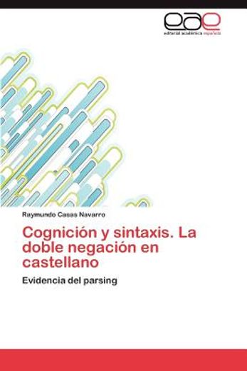 cognici n y sintaxis. la doble negaci n en castellano