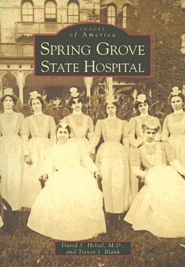 spring grove state hospital (in English)