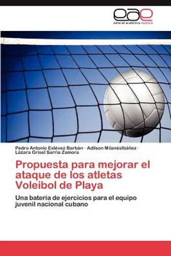 propuesta para mejorar el ataque de los atletas voleibol de playa (in Spanish)