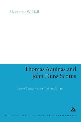thomas aquinas and john duns scotus:,natural theology in the high middle ages