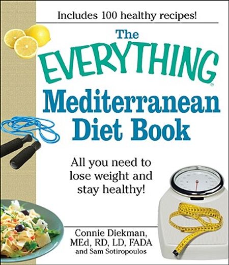 the everything mediterranean diet book,all you need to lose weight and stay healthy!