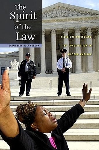 the spirit of the law,religious voices and the constitution in modern america