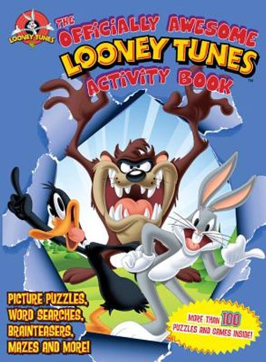 the officially awesome looney tunes activity book,hours and hours of puzzles, games, stories and more