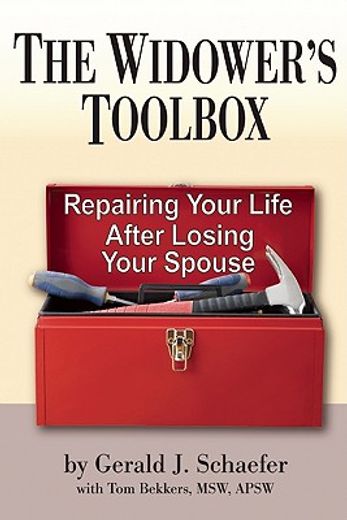 the widower´s toolbox,repairing your life after losing your spouse