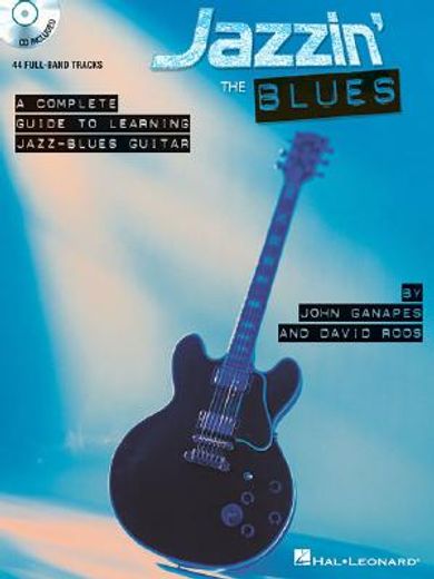 jazzin´ the blues,a complete guide to learning jazz-blues guitar