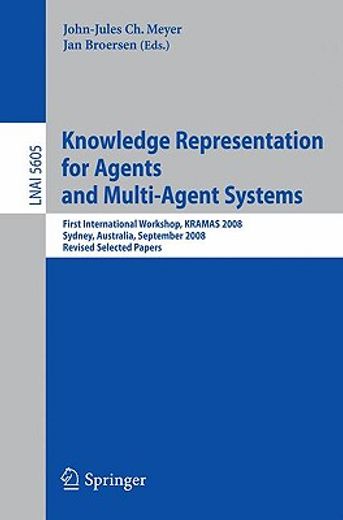 knowledge representation for agents and multi-agent systems,first international workshop, kramas 2008, sydney, australia, september 17, 2008, revised selected p