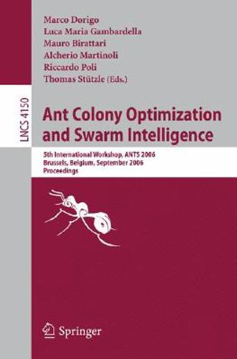 ant colony optimization and swarm intelligence,5th international workshop, ants 2006, brussels, belgium,; september 4-7, 2006: proceedings