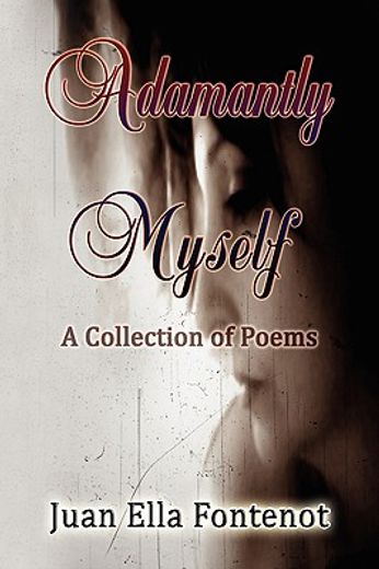 adamantly myself,a collection of poems