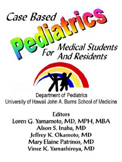 case based pediatrics for medical students and residents