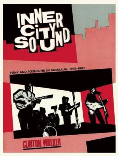 inner city sound,punk and post-punk in australia, 1976-1985