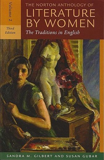 the norton anthology of literature by women,early twentieth century through contemporary