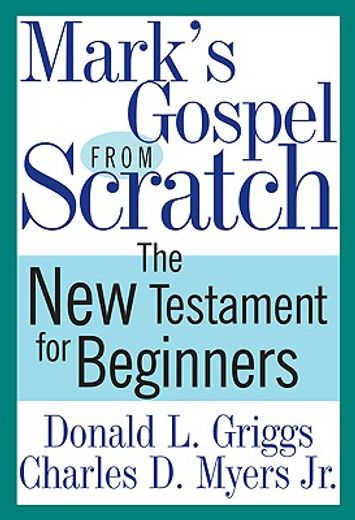 mark´s gospel from scratch,the new testament for beginners (en Inglés)
