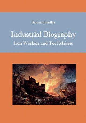 industrial biography,iron workers and tool makers