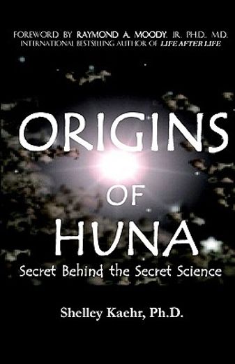 origins of huna,secret behind the secret science (en Inglés)