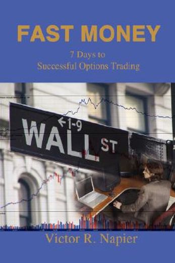 fast money:7 days to successful options trading