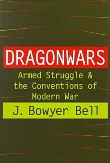 dragonwars,armed struggle & the conventions of modern war