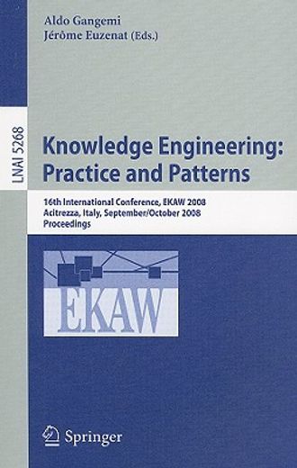 knowledge engineering,practice and patterns : 16th international conference, ekaw 2008 acitrezza, italy, september 29-octo