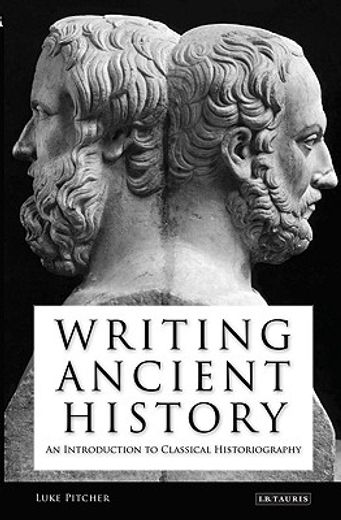 writing ancient history,an introduction to classical historiography