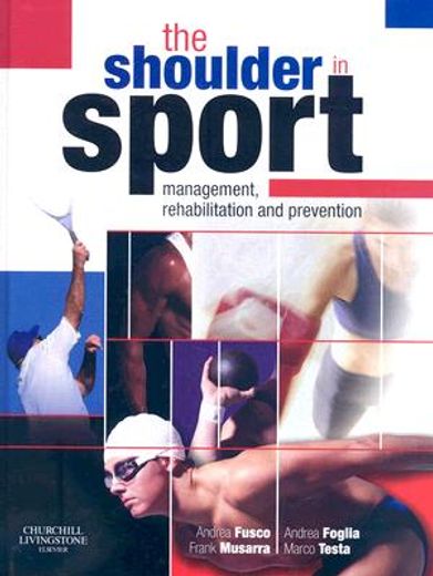 the shoulder in sport,management, rehabilitation and prevention