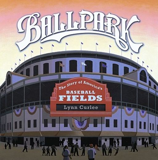 ballpark,the story of america´s baseball fields