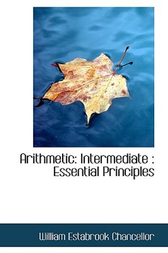 arithmetic: intermediate : essential principles