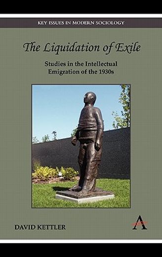 the liquidation of exile,studies in the intellectual emigration of the 1930s