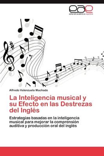 la inteligencia musical y su efecto en las destrezas del ingl s (in Spanish)