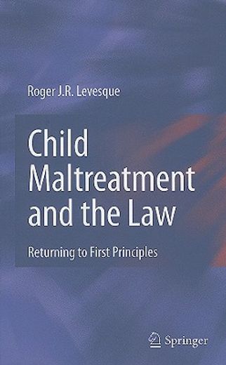 child maltreatment and the law,returning to first principles